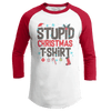 Stupid Christmas Shirt (Ladies)