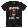 No Lives Matter - October 2018 Club AAF Exclusive Design