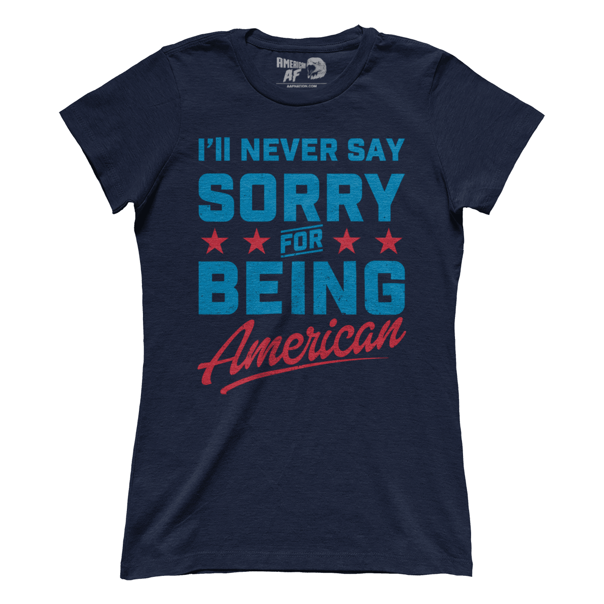 T-shirt Never Say Sorry American (Ladies)