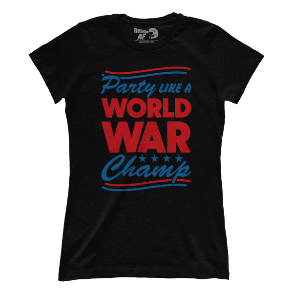 Party Like A World War Champ (Ladies)