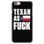 Texan As F - RAW - Phone Case