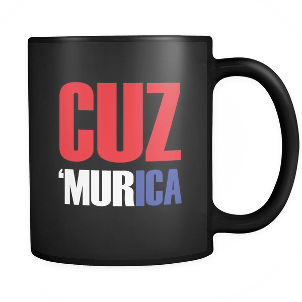 Cuz Murica - Coffee Mug