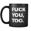 Drinkware F You Too F You Too - Coffee Mug