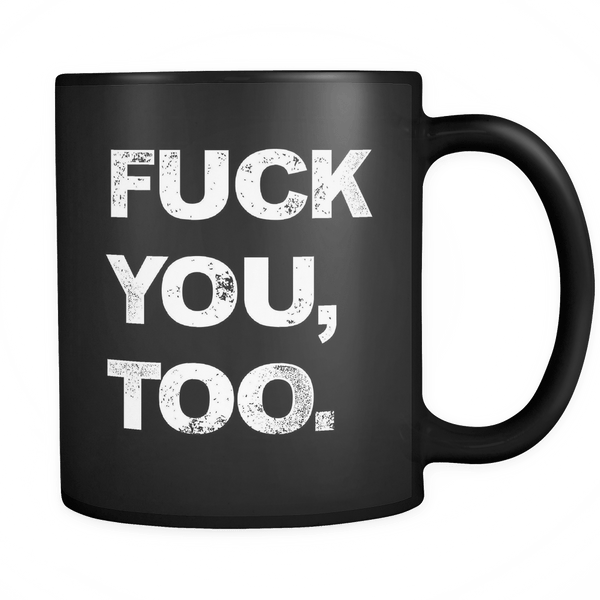 F You Too - Coffee Mug