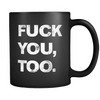 F You Too - Coffee Mug