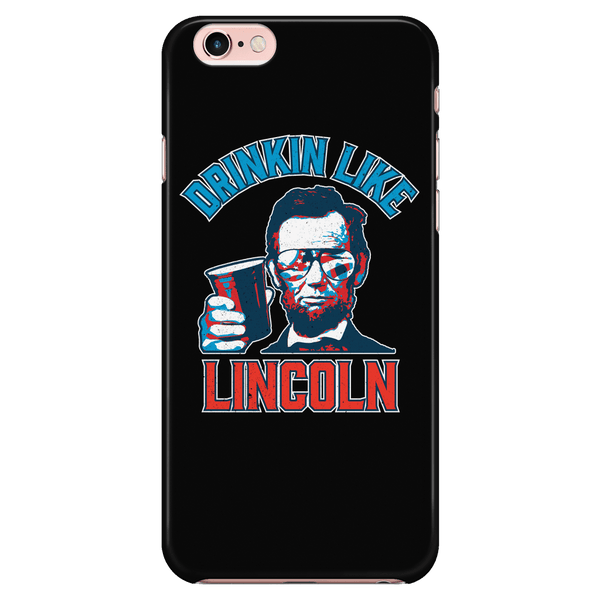 Drinkin' Like Lincoln - Phone Case