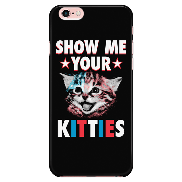 Show Me Your Kitties - Phone Case