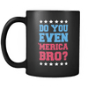 Drinkware Do you even MERICA bro!? Do you even MERICA bro!? - Coffee Mug