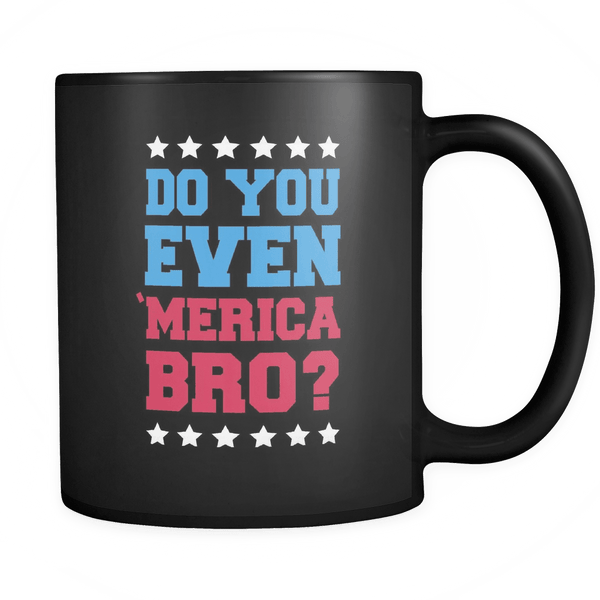 Do you even MERICA bro!? - Coffee Mug
