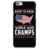 Back-To-Back World War Champs! - Phone Case