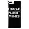 I Speak Fluent Memes - Phone Case