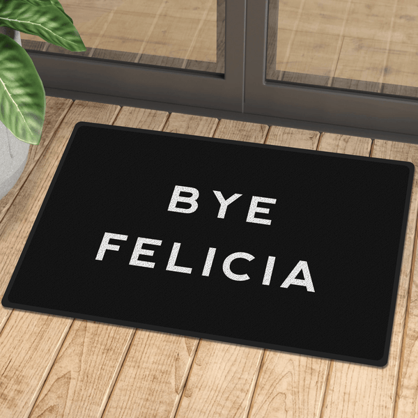 Bye Felicia Doormat