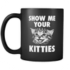 Drinkware Show Me Your Kitties! Show Me Your Kitties! - Coffee Mug