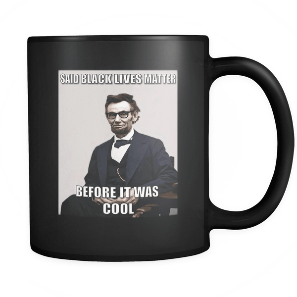 Abe - Before It Was Cool - Coffee Mug