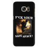 F*ck Your Safe Space -Phone Case