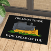 Tread on Those Who Tread On You Doormat