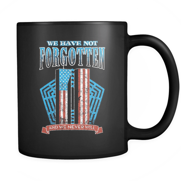 We Have Not Forgotten And We Never Will - Coffee Mug