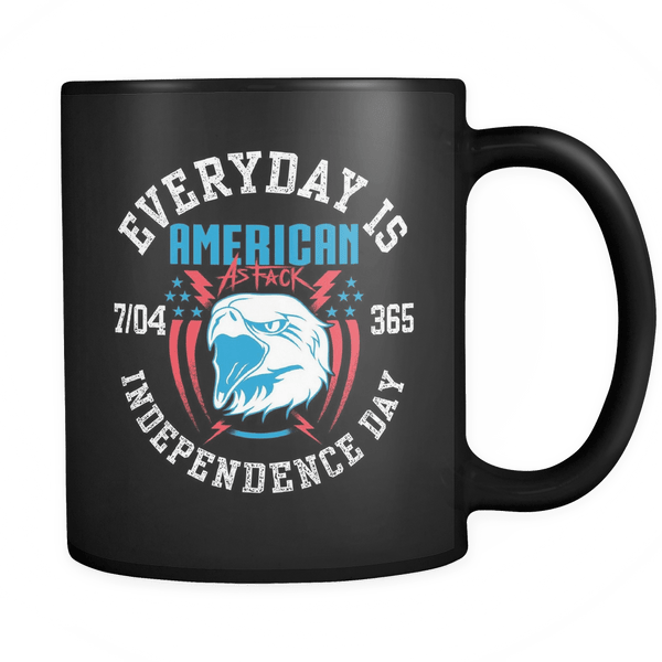 Every Day Is Independence Day - Coffee Mug