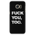 F You Too - Phone Case
