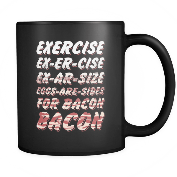 Exercise Bacon - Coffee Mug